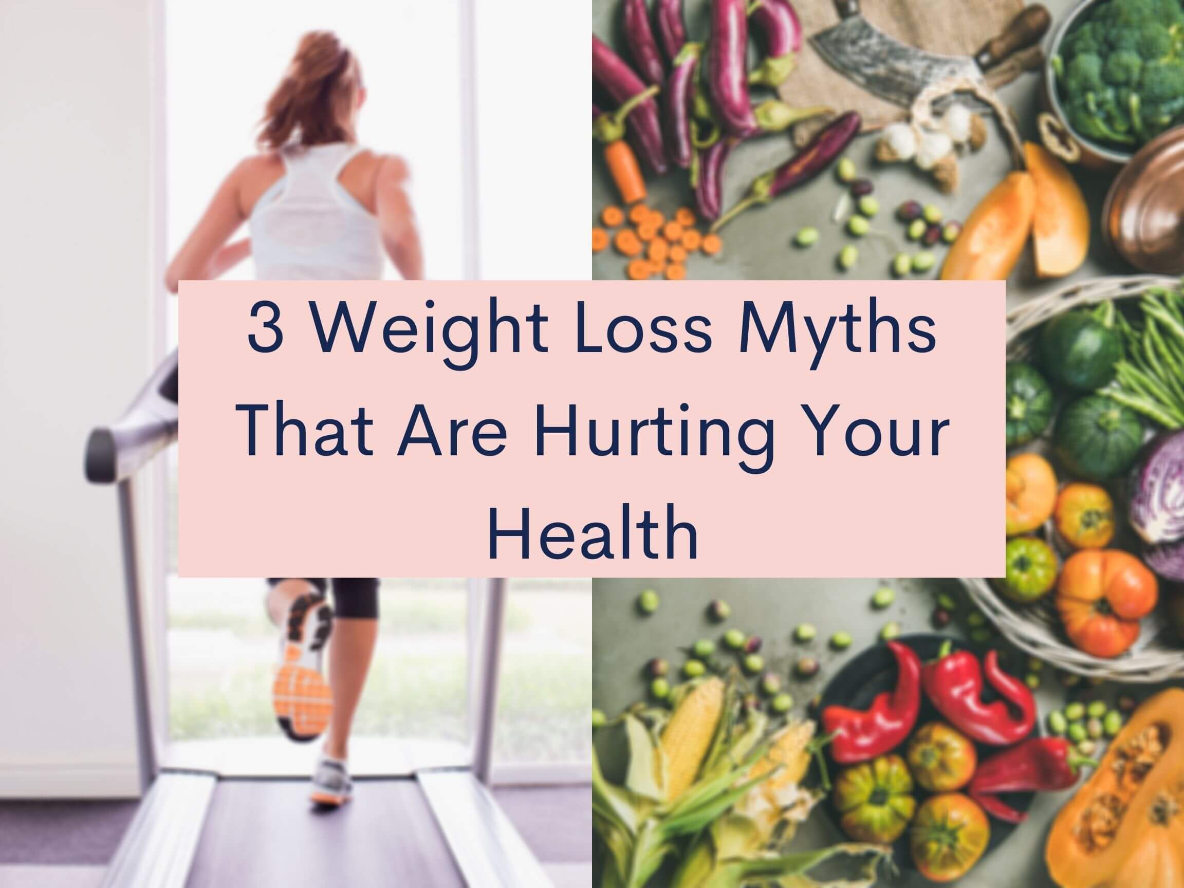 3 Weight Loss Myths That Are Hurting Your Health Breanne